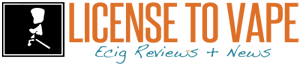 License To Vape – Ecig Reviews - Live Life Unfiltered